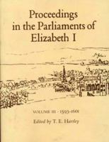 Proceedings in the Parliaments of Elizabeth I, 1593-1601 071852246X Book Cover