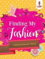 Finding My Fashion: Coloring Book for Tweens 0228205816 Book Cover