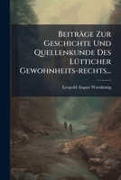 Beitr GE Zur Geschichte Und Quellenkunde Des L Tticher Gewohnheitsrechts 1276766483 Book Cover