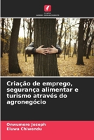 Criação de emprego, segurança alimentar e turismo através do agronegócio (Portuguese Edition) 6207976053 Book Cover