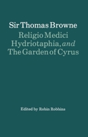 Religio Medici, Hydriotaphia, and The Garden of Cyrus 019871064X Book Cover