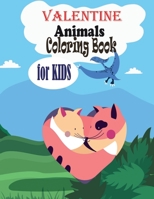 Valentine Animals Coloring Book for Kids: A cute Designs for Toddlers and Preschoolers B08TLD14ZH Book Cover