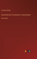 Geschichte der Freimaurerei in Deutschland: Dritter Band 3368268465 Book Cover