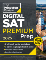 Princeton Review Digital SAT Premium Prep, 2025: 5 Full-Length Practice Tests (2 in Book + 3 Adaptive Tests Online) + Online Flashcards + Review & Tools (2025) 0593517547 Book Cover