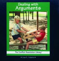 Dealing With Arguments (The Conflict Resolution Library) 0823950735 Book Cover