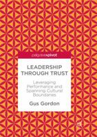 Leadership through Trust: Leveraging Performance and Spanning Cultural Boundaries 3319860453 Book Cover