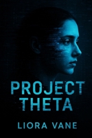 Project Theta: A Young Adult Psychological Thriller B0FF9V929W Book Cover