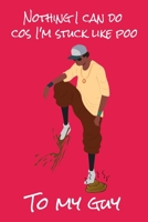 My Guy Love Journal: For the bae who's hard to shake 1657260453 Book Cover