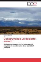 Construyendo Un Desierto Sonoro 3848465868 Book Cover