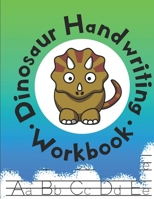 Dinosaur Handwriting Workbook: Alphabet Tracing Books for Kids B08YQM3V32 Book Cover