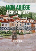 Mon Ariège à coeur ou vers: Tome I - Calendrier de vie B09TX8H2MR Book Cover