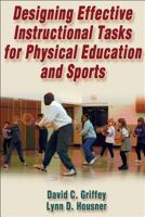 Designing Effective Instructional Tasks for Physical Education and Sports 0736041753 Book Cover