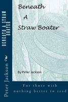 Beneath a Straw Boater 153040553X Book Cover