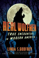Real Wolfmen: True Encounters in Modern America 1585429082 Book Cover