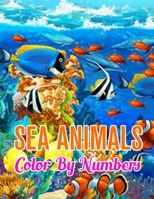 Sea Animals Color by Numbers: Sea Animals Color by Number Coloring Book 1709608218 Book Cover
