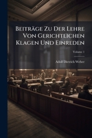 Beiträge Zu Der Lehre Von Gerichtlichen Klagen Und Einreden, Volume 1 1179381068 Book Cover