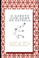 O garoto com nome de estrela B0B6XGTX95 Book Cover