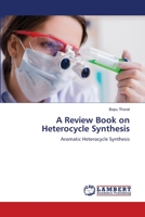 A Review Book on Heterocycle Synthesis 6206143724 Book Cover