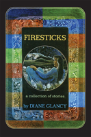 Firesticks: A Collection of Stories (American Indian Literature and Critical Studies Series) 0806124903 Book Cover