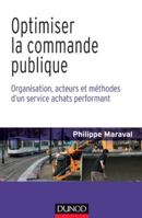 Optimiser la commande publique - Organisation, acteurs et méthodes d'un service achats performant: Organisation, acteurs et méthodes d'un service achats performant 2100738453 Book Cover