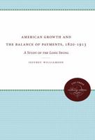 American Growth & the Balance of Payments, 1820-1913: A Study of the Long Swing 0807836931 Book Cover