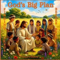 God's Big Plan:: Finding Jesus Before Bethlehem B0F5BCSK71 Book Cover
