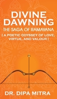 Divine Dawning: The Saga of Ramayana 9359891509 Book Cover