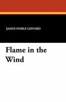 Flame in the Wind 143442832X Book Cover