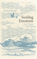 Swirling Emotions: Poetic Therapy 1977227015 Book Cover