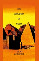 The Kingdom Of Nubia 1304616185 Book Cover