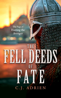 The Fell Deeds of Fate: A Historical Novel of Vikings in Byzantium (The Saga of Hasting the Avenger) 1036714411 Book Cover