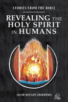 Revealing the Holy Spirit in Humans: Stories from the Bible 1546295895 Book Cover