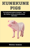 Kunekune pigs: The fundamental guide on Kunekune pigs, care, diet, feeding, housing, personality and pet information B08Q6HZP71 Book Cover