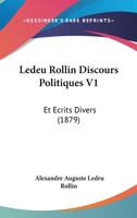 Ledeu Rollin Discours Politiques V1: Et Ecrits Divers (1879) 1168121000 Book Cover