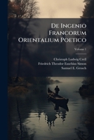 De Ingenio Francorum Orientalium Poetico, Volume 1... 1247640043 Book Cover