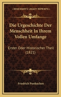 Die Urgeschichte Der Menschheit in Ihrem Vollen Umfange 1145747930 Book Cover