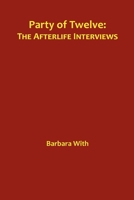 Party of Twelve: The Afterlife Interviews B0C522DBXS Book Cover