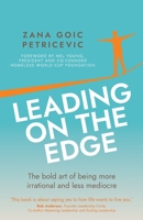 Leading on the Edge: The Bold Art of Being More Irrational and Less Mediocre 1781339228 Book Cover