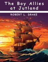 The Boy Allies at Jutland B0CHTYNPD4 Book Cover