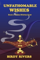 Unfathomable Wishes (The Wishes Duet) B0DPDP4VJW Book Cover