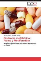 Sindrome Metabolico: Plomo y Metilfenidato 3659027669 Book Cover