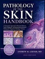 Pathology Of The Skin Handbook 2026: A Systematic Approach to Reaction Patterns, Tumor Diagnosis, and Immunohistochemical Workup for Diagnostic Histology Trainees B0H6Y3V88B Book Cover