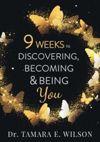 9 Weeks to Discovering, Becoming and Being Me 1734126132 Book Cover