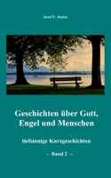 Geschichten über Gott, Engel und Menschen (German Edition) 3749471940 Book Cover