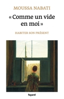 Comme Un Vide En Moi: Habiter Son Pr�sent 2213661278 Book Cover