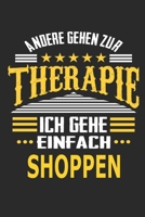 Andere gehen zur Therapie Ich gehe einfach shoppen: Notizbuch mit 110 linierten Seiten, ideal als Geschenk, auch als Dekoration verwendbar 1710147377 Book Cover