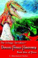 The Trilogy:TerraAvis: Down From Heaven; Book One of Three 1420858211 Book Cover