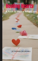 Healing Hearts: A Path to Peace After Loss B0CJDDS9F9 Book Cover