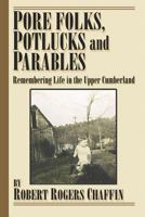 Pore Folks, Potlucks, and Parables 1935271563 Book Cover