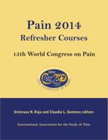 Pain 2014 Refresher Courses: 15th World Congress on Pain: 15th World Congress on Pain 0931092264 Book Cover